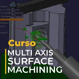 Curso: Multi Axis Surface Machining | Maquinado de partes complejas