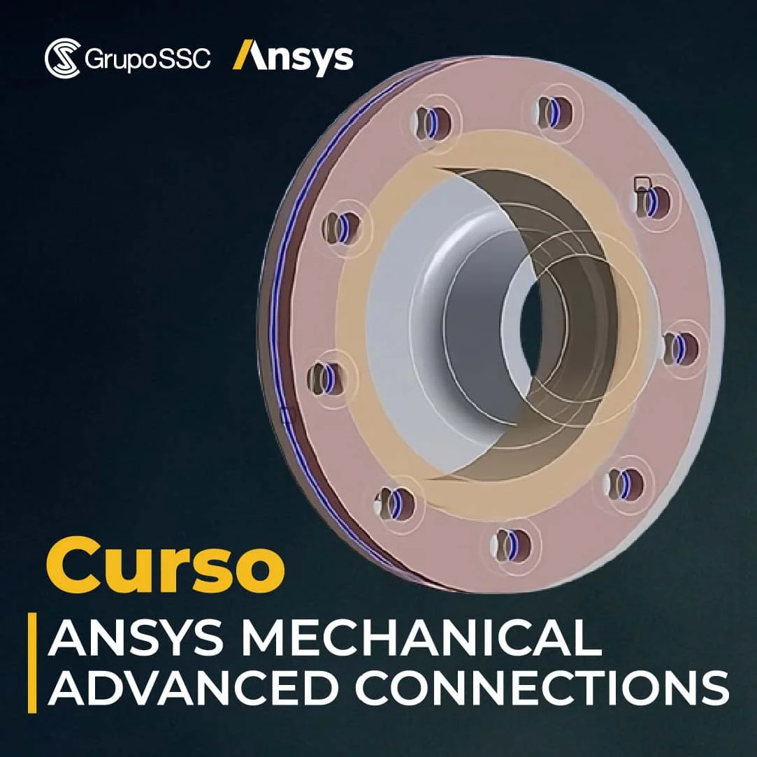 Curso: ANSYS Mechanical Advanced Connections | Integridad Estructural