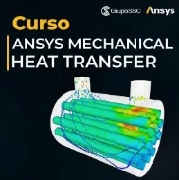 ANSYS Mechanical Heat Transfer | Respuesta térmica de estructuras