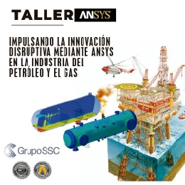 Innovación disruptiva mediante ANSYS en la industria de Petróleo y Gas