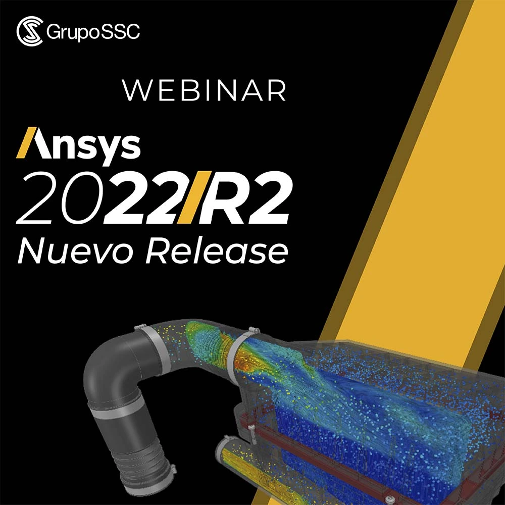 Webinar Ansys 2022/R2 Nuevo Release | Conoce las nuevas tecnologías
