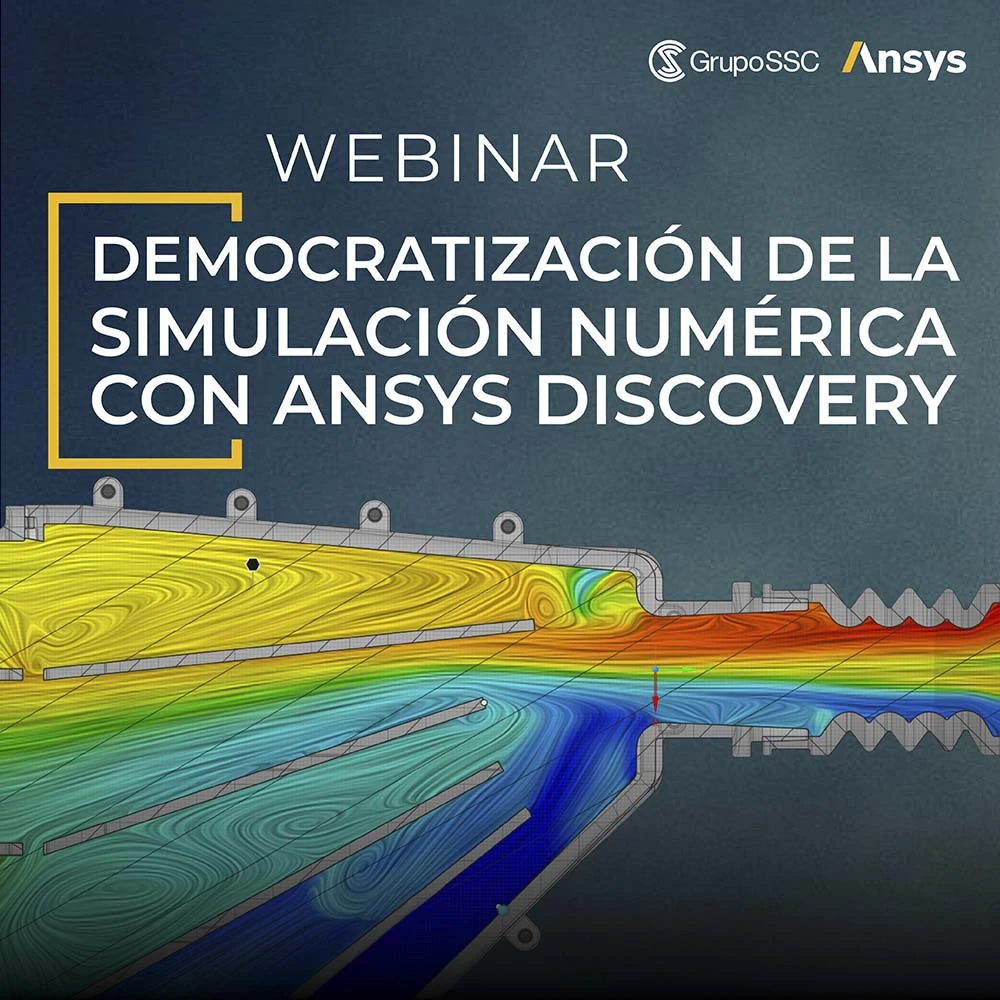Democratización de la Simulación Numérica con ANSYS Discovery